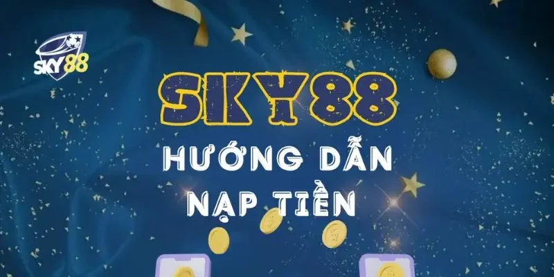 Quy trình nạp tiền Sky88 khá đơn giản, tuy nhiên để thực hiện thành công, người chơi cần lưu ý những thông tin quan trọng