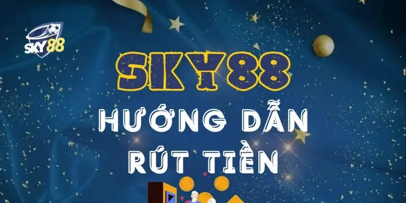 Quy trình rút tiền Sky88 diễn ra nhanh chóng, người chơi dễ dàng thực hiện các thao tác